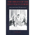 The Origins of the Cold War in Europe: International Perspectives