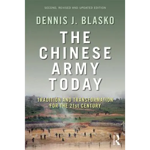 The Chinese Army Today: Tradition and Transformation for the 21st Century
