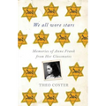 We All Wore Stars: Memories of Anne Frank from Her Classmates