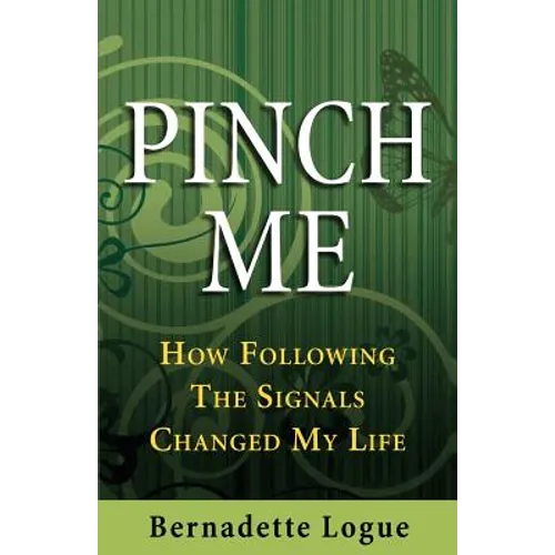 Pinch Me: How Following The Signals Changed My Life