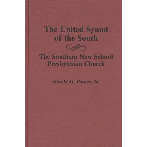 The United Synod of the South: The Southern New School Presbyterian Church