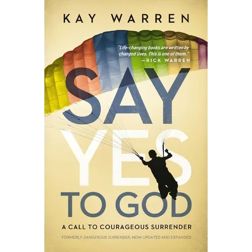 A Say Yes to God: A Call to Courageous Surrender