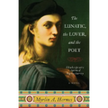 The Lunatic, the Lover, and the Poet