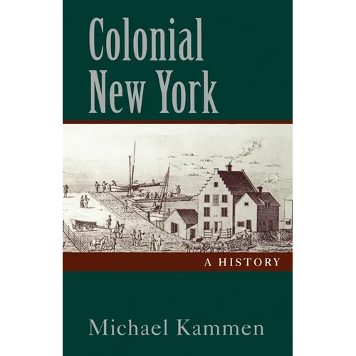 Colonial New York: A History