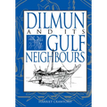 Dilmun and Its Gulf Neighbours