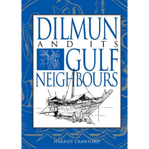 Dilmun and Its Gulf Neighbours