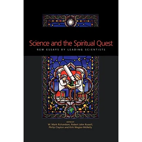 Science and the Spiritual Quest: New Essays by Leading Scientists
