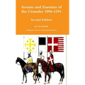 Armies and Enemies of the Crusades Second Edition
