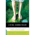 Living Downstream: An Ecologist's Personal Investigation of Cancer and the Environment