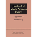 Supplement to the Handbook of Middle American Indians, Volume 4: Ethnohistory