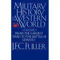 A Military History of the Western World, Vol. I: From the Earliest Times to the Battle of Lepanto
