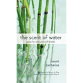 The Scent of Water: Grace for Every Kind of Broken