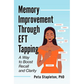 Memory Improvement Through EFT Tapping: A Way to Boost Recall and Clarity
