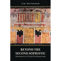 Beyond the Second Sophistic: Adventures in Greek Postclassicism