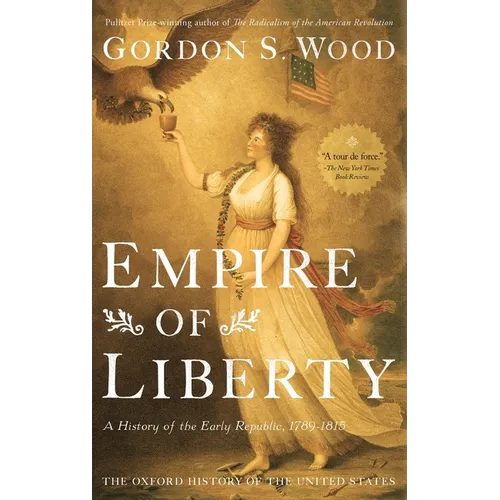 Empire of Liberty: A History of the Early Republic, 1789-1815