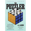 The Puzzler: One Man's Quest to Solve the Most Baffling Puzzles Ever, from Crosswords to Jigsaws to the Meaning of Life