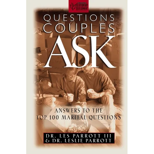 The Questions Couples Ask: Answers to the Top 100 Marital Questions