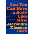 You Too Can Have a Body Like Mine