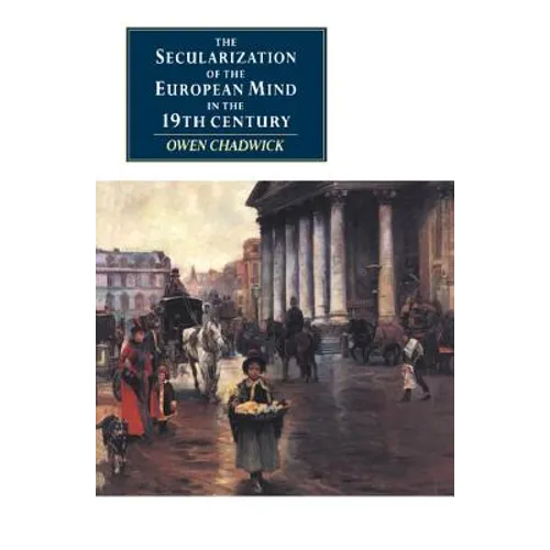 The Secularization of the European Mind in the Nineteenth Century