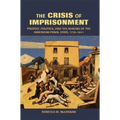The Crisis of Imprisonment