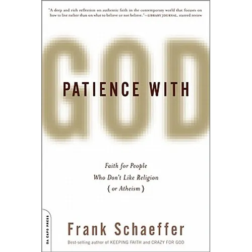 Patience With God: Faith for People Who Don't Like Religion (or Atheism)