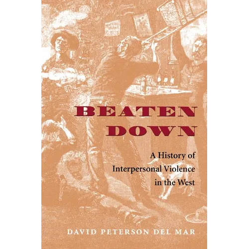 Beaten Down: A History of Interpersonal Violence in the West