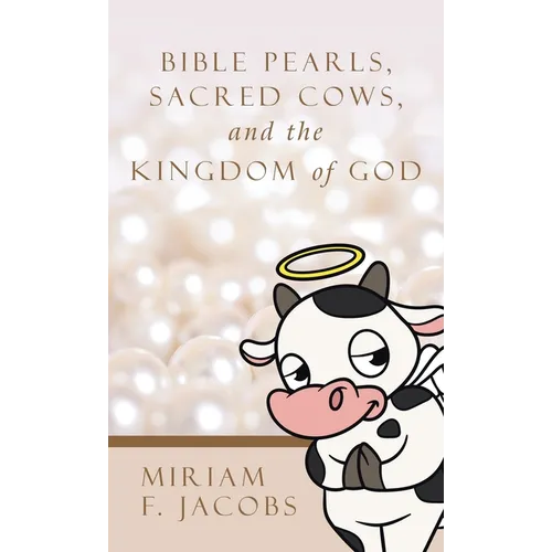 Bible Pearls, Sacred Cows, and the Kingdom of God