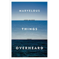 Marvelous Things Overheard