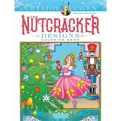 Creative Haven the Nutcracker Designs Coloring Book