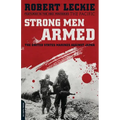 Strong Men Armed: The United States Marines Against Japan