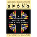 A New Christianity for a New World: Why Traditional Faith Is Dying & How a New Faith Is Being Born