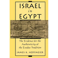 Israel in Egypt: The Evidence for the Authenticity of the Exodus Tradition