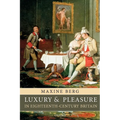 Luxury and Pleasure in Eighteenth-Century Britain