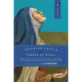 Interior Castle: Teresa's Masterpiece of Mystical Literature in Its Most Celebrated English Translation