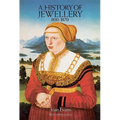 A History of Jewellery, 1100-1870