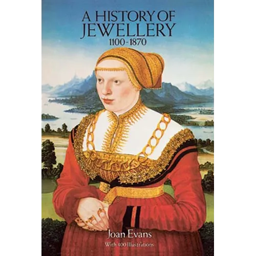 A History of Jewellery, 1100-1870