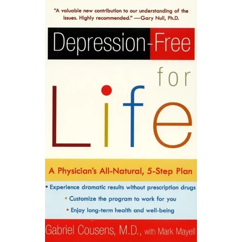Depression-Free for Life: A Physician's All-Natural, 5-Step Plan