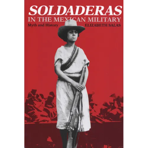 Soldaderas in the Mexican Military: Myth and History