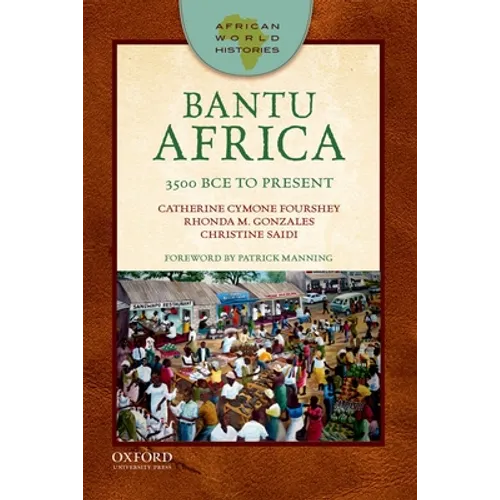 Bantu Africa: 3500 Bce to Present