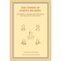 The Coming of Pakeha Religion: The Spiritual Significance for Maori New Zealand's Lost Legacy
