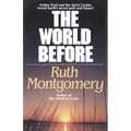 The World Before: Arthur Ford and the Spirit Guides Reveal Earth's Secret Past and Future!