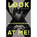 Look at Me!: The Xxxtentacion Story
