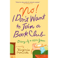 No! I Don't Want to Join a Book Club: Diary of a Sixtieth Year