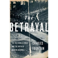 The Betrayal: The 1919 World Series and the Birth of Modern Baseball
