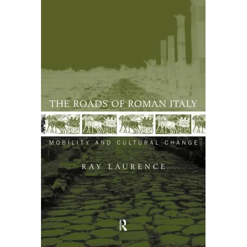 The Roads of Roman Italy: Mobility and Cultural Change