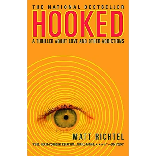 Hooked: A Thriller About Love and Other Addictions