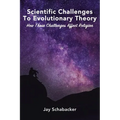 Scientific Challenges to Evolutionary Theory: How These Challenges Affect Religion