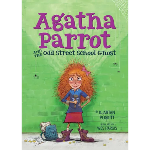 Agatha Parrot and the Odd Street School Ghost