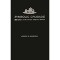 Symbolic Crusade: Status Politics and the American Temperance Movement