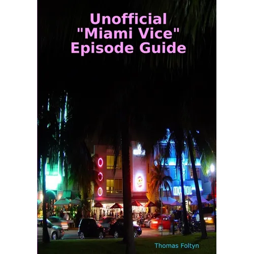Unofficial "Miami Vice" Episode Guide